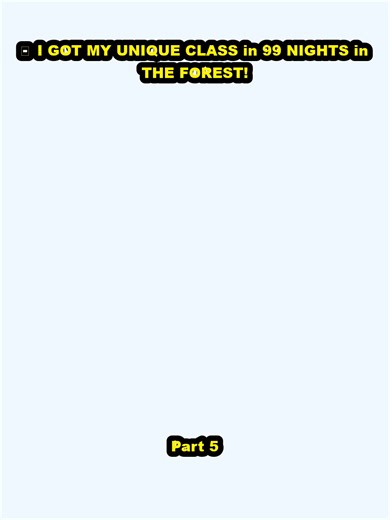 Unlocking My Unique Class in 99 Nights in The Forest
