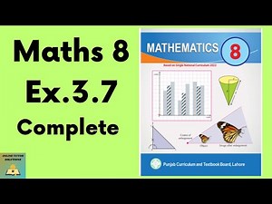 Ex.3.7 Maths 8 New Book | Class 8 Math New Book Exercise 3.7 | Grade 8 Math Ex. 3.7