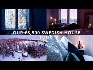 House Tour - our cabin in Northern Sweden that we renovated ourselves