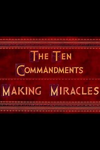 The Ten Commandments: Making Miracles - Movie