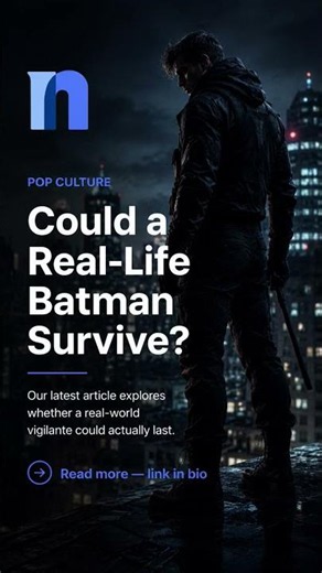 Could a Real-Life Batman Actually Survive? #newtoeducation