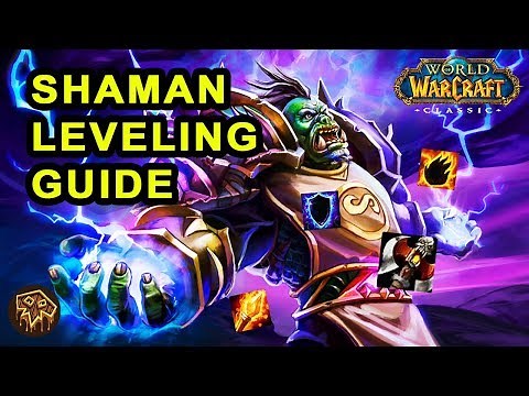 Classic WoW: Shaman Leveling Guide - Talents, Rotation & Weapon Progression