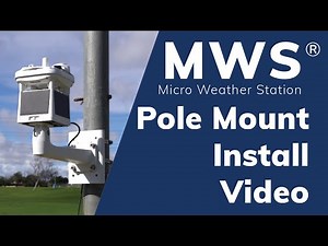 Micro Weather Station (MWS®) Pole Mount Installation Tutorial