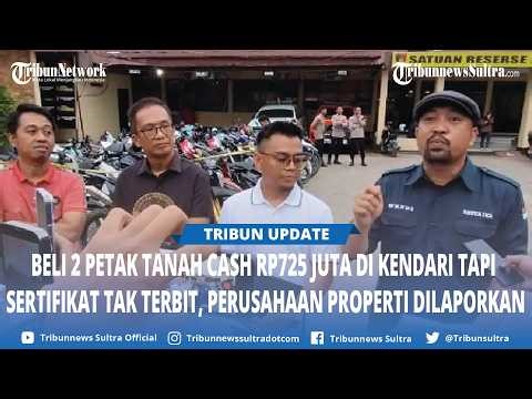 Beli Cash 2 Petak Tanah di Kendari Rp725 Juta, Sertifikat Tak Kunjung Terbit, SDP Dilaporkan