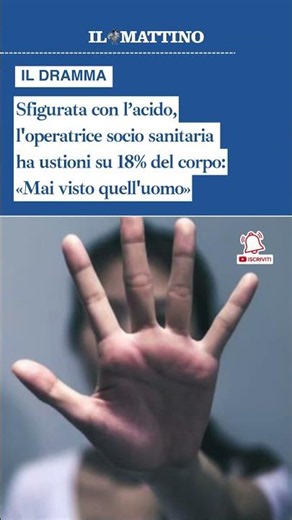 Sfigurata con l’acido, ustioni su 18% del corpo: «Mai visto quell'uomo»