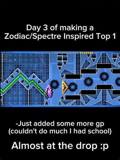 Day 3 of making my Zodiac/Spectre Inspired Top 1 #geometrydash #gd