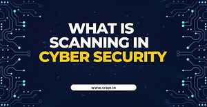 What Is Scanning In Cyber Security? A Comprehensive Guide [2026]