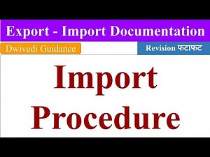 Import Procedure, Expert Import Documentation, Import Procedure ncert, export import procedure mba