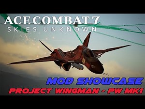Ace Combat Mod Showcase: PW Mk1 from Project WIngman