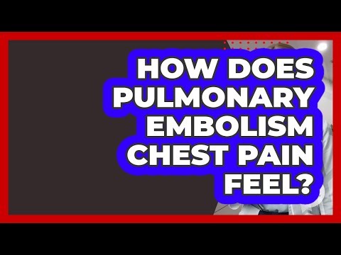 How Does Pulmonary Embolism Chest Pain Feel? - Cardiology Community