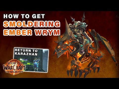 How to get Smoldering Ember Wrym Mount from Return to Karazhan Dungeon ► WOW: The War Within