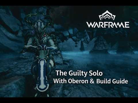 Warframe: The Guilty Solo With Oberon (Easy Cheese Strategy + Build Guide)