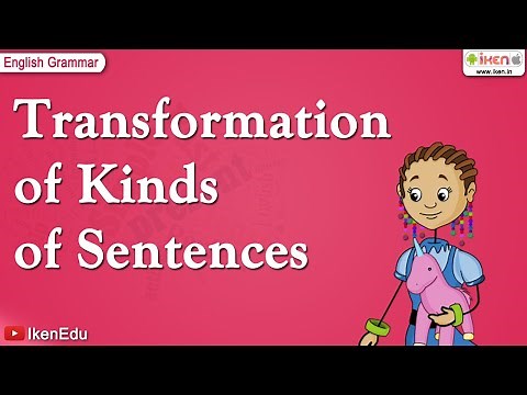 Transformation of Kinds of Sentences | English Grammar | iKen | iKenEdu | iKenApp