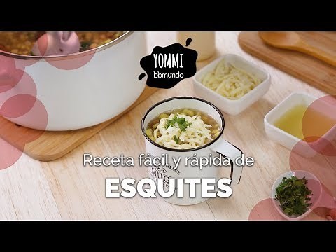 Cómo preparar esquites - Receta súper fácil