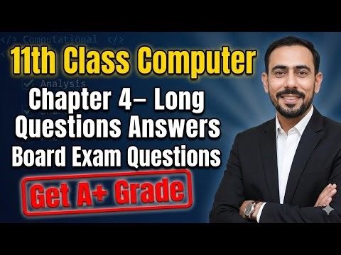 Class 11 Chapter 4 Long Questions Explained | ICS Part 1 Computer | Punjab Board