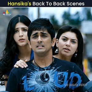 2.3M views · 36K reactions | Hansika's Best Scenes Back to Back #OhMyFriend #Siddharth #HansikaMotwani #ShrutiHaasan #Navdeep #Ali #TanikellaBharani #BestScenes #TeluguScenes #BackToBack #SriBalajiVideo | Sri Balaji Video | Facebook