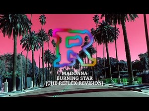 Madonna - Burning Star [The Reflex Revision]
