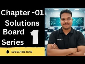 “Class 12 Chemistry Chapter 1 Solutions Full Chapter Explain | CBSE Board Exam Preparation