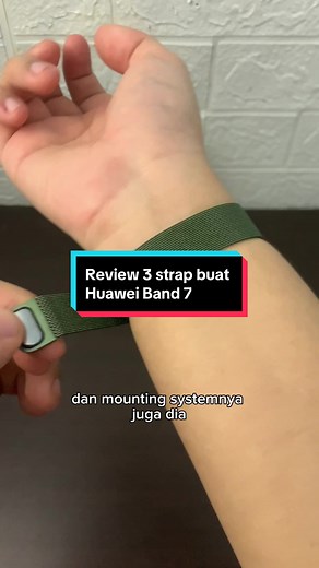 Ulasan 3 Strap Huawei Band 7 untuk Gaya Lebih Menarik