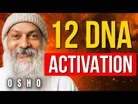 This 4 Hours Practice Rewrites Your Genetic Code (12 DNA Activation) | Osho