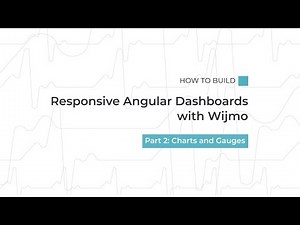 How to Build Responsive Angular Dashboards with Wijmo, Part 2: Charts & Gauges