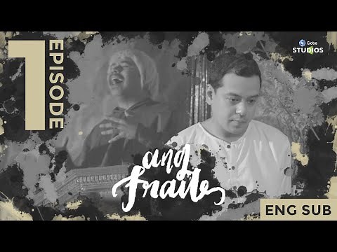 ANG FRAILE (The Friar) | Episode 1 | John Lloyd Cruz, Cherrie Gil, Joel Torre | ANIMA [Eng Sub]