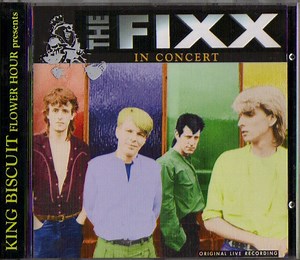 The Fixx - King Biscuit Flower Hour Presents The Fixx In Concert