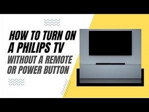 How To Turn On a Philips TV Without a Remote or Power Button