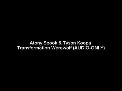 Atony Spook & Tyson Koopa Transformation Werewolf (AUDIO-ONLY) ‪@Kawa232‬