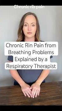 Chronic Rib Pain with Breathing Problems Explained by a Respiratory Therapist #health