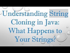 Understanding String Cloning in Java: What Happens to Your Strings?