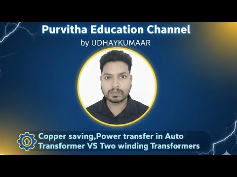 Electrical A.C Machines: Copper saving Auto Transformer VS Two winding Transformers
