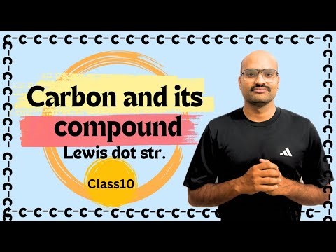 “Carbon and Its Compounds | Covalent Bond & Lewis Structure | Class 10 Science”