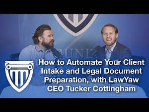 How to Automate Your Client Intake and Legal Document Preparation, with Lawyaw CEO Tucker Cottingham