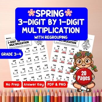 3 Digit by 1 Digit Multiplication WITH Regrouping Worksheets | Spring Math Activ