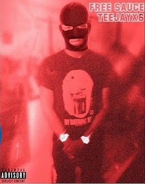 Teejayx6 - Free Sauce (Official Audio)