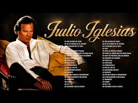 JULIO IGLESIAS SUS MEJORES ÉXITOS IMORTALES - JULIO IGLESIAS MIX VIEJITAS BALADAS DEL RECUERDO