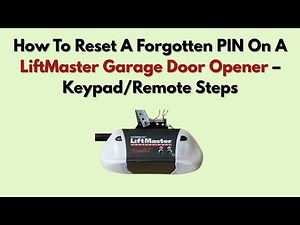 How To Reset A Forgotten PIN On A LiftMaster Garage Door Opener – Keypad/Remote Steps