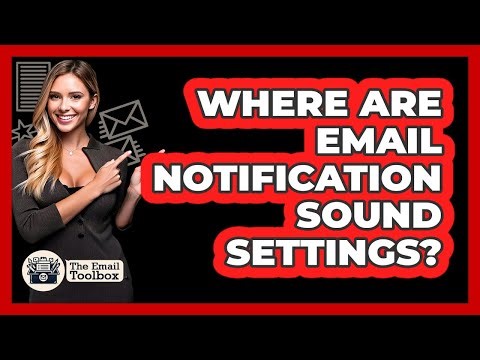 Where Are Email Notification Sound Settings?