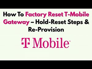 How To Factory Reset T-Mobile Gateway – Hold-Reset Steps & Re-Provision