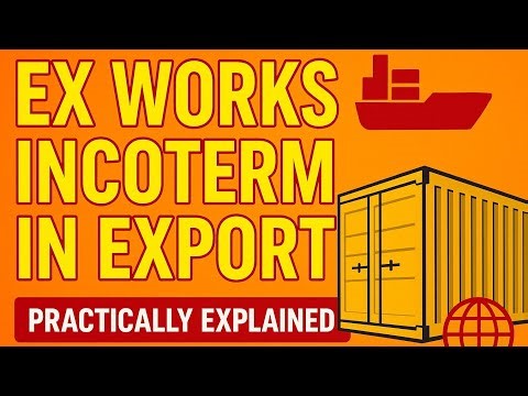 Ex-Works Incoterms In Export Business| Practically Explained in Hindi