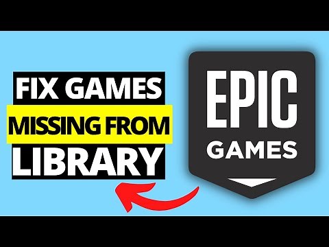 How To Fix Games Missing From Epic Games Launcher Library