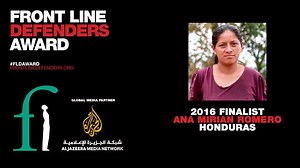In recognition of her struggle to defend her community’s right to land, Ms. Ana Mirian Romero has been named one of six finalists for the 2016 Front Line Defenders Award for Human Rights Defenders at Risk. Ms. Ana Mirian Romero is a land rights and indigenous rights defender in Honduras. She has been active in opposing the installation of the Los Encinos hydro-electric dam on indigenous land near the Chinacla river. In 2010 she filed a lawsuit for the recognition of the community's ancestral lan