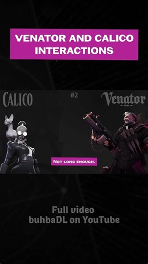 VENATOR AND CALICO INTERACTIONS