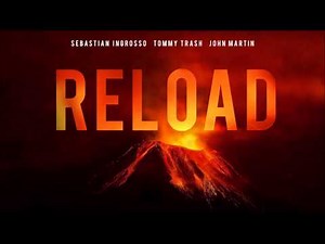 Sebastian Ingrosso, Tommy Trash, John Martin - Reload (audio)