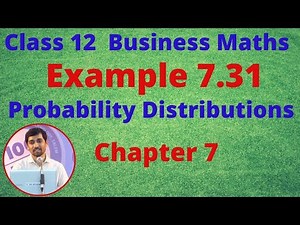 TN 12 Business Maths Probability Distributions Example 7.31 Chapter 7 AlexMaths