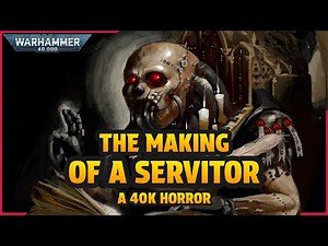 The MAKING of a SERVITOR | Warhammer 40k Horror Story