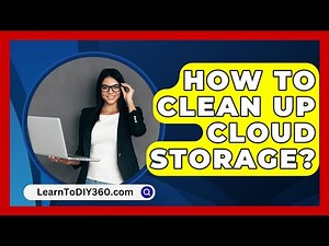 How To Clean Up Cloud Storage? - LearnToDIY360.com