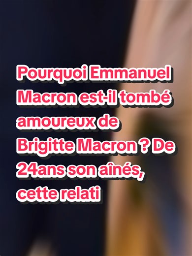 Macron & Brigitte: L'histoire d'amour complexe