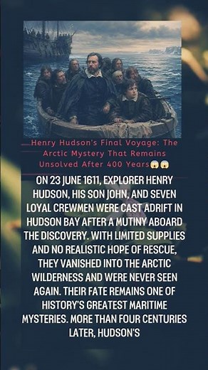 Henry Hudson's Final Voyage: The Arctic Mystery That Remains Unsolved After 400 Years #oceanmystery